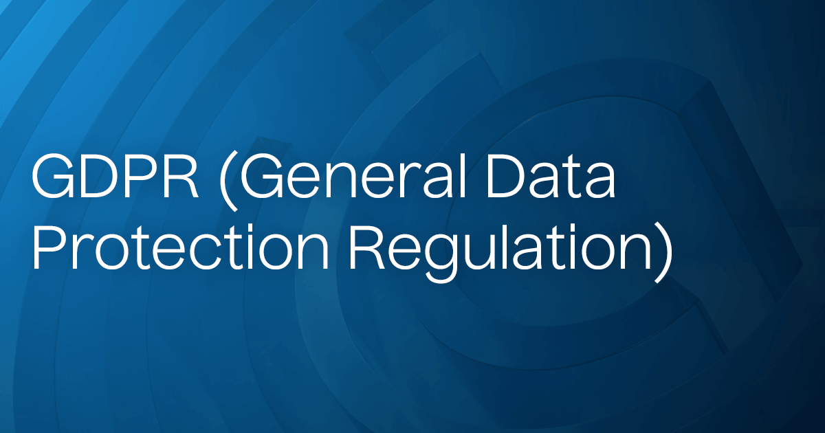 GDPR (General Data Protection Regulation)