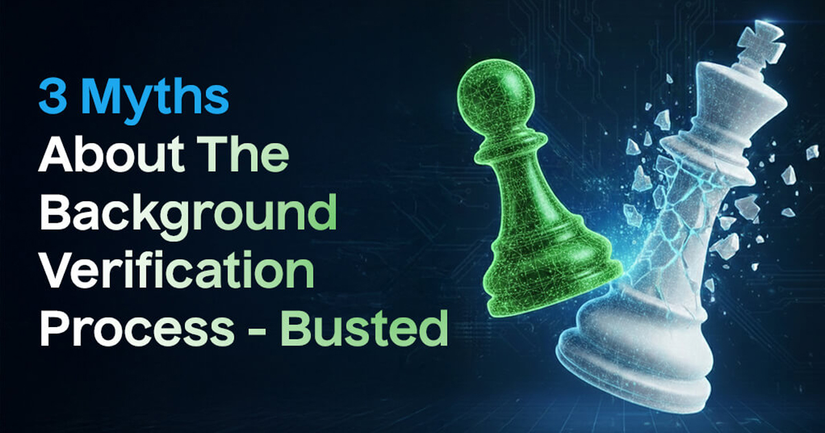 3 Myths About the Background Verification Process - Busted